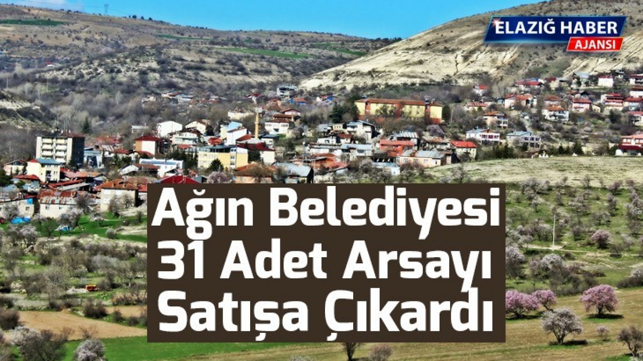 Ağın Belediyesi 31 Adet Arsayı Satışa Çıkardı