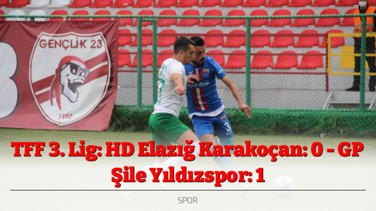 TFF 3. Lig: HD Elazığ Karakoçan: 0 - GP Şile Yıldızspor: 1