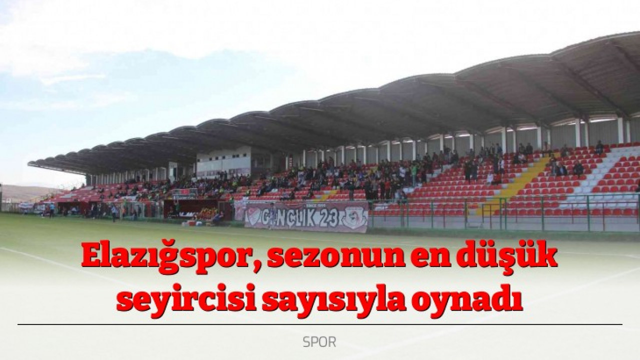 Elazığspor, sezonun en düşük seyircisi sayısıyla oynadı