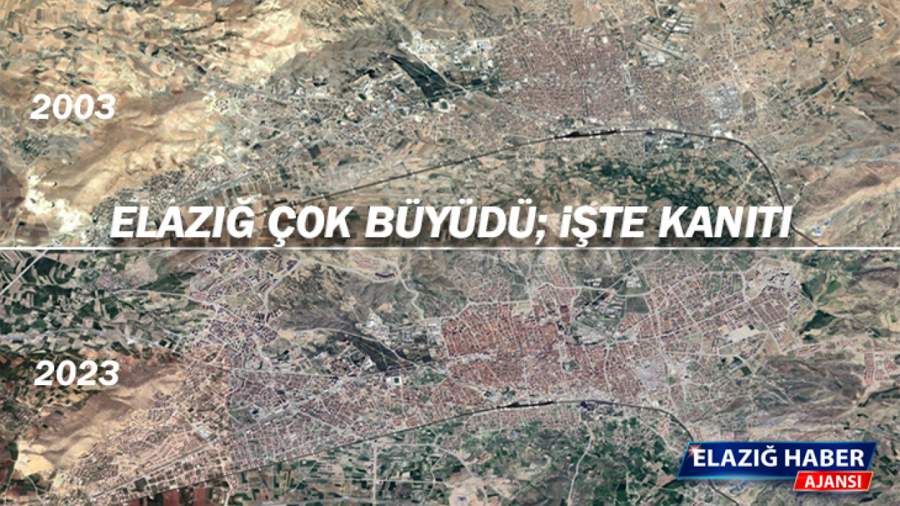 Elazığ çok büyüdü İşte kanıtı!