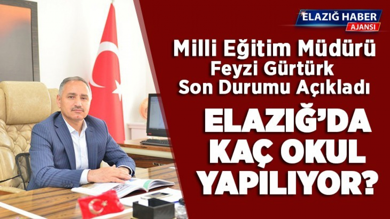 Elazığ'da kaç okul yapılıyor?