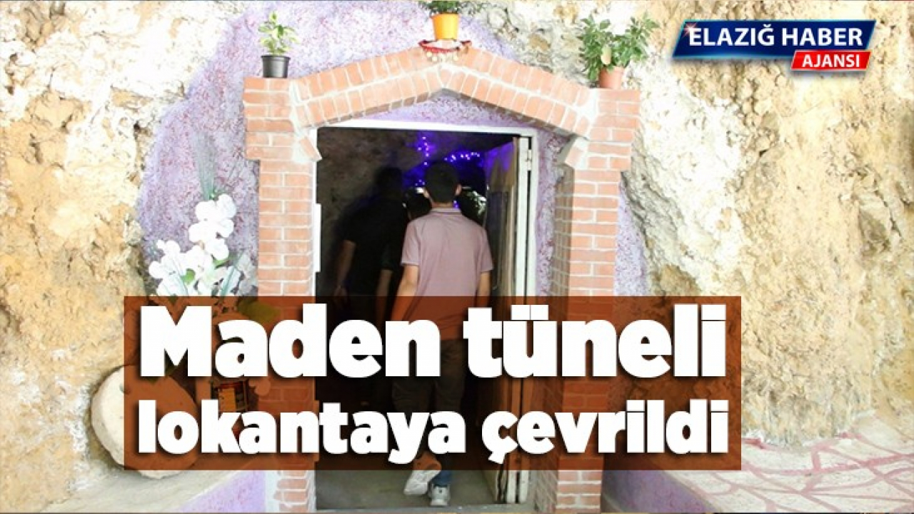 Maden tüneli lokantaya çevrildi