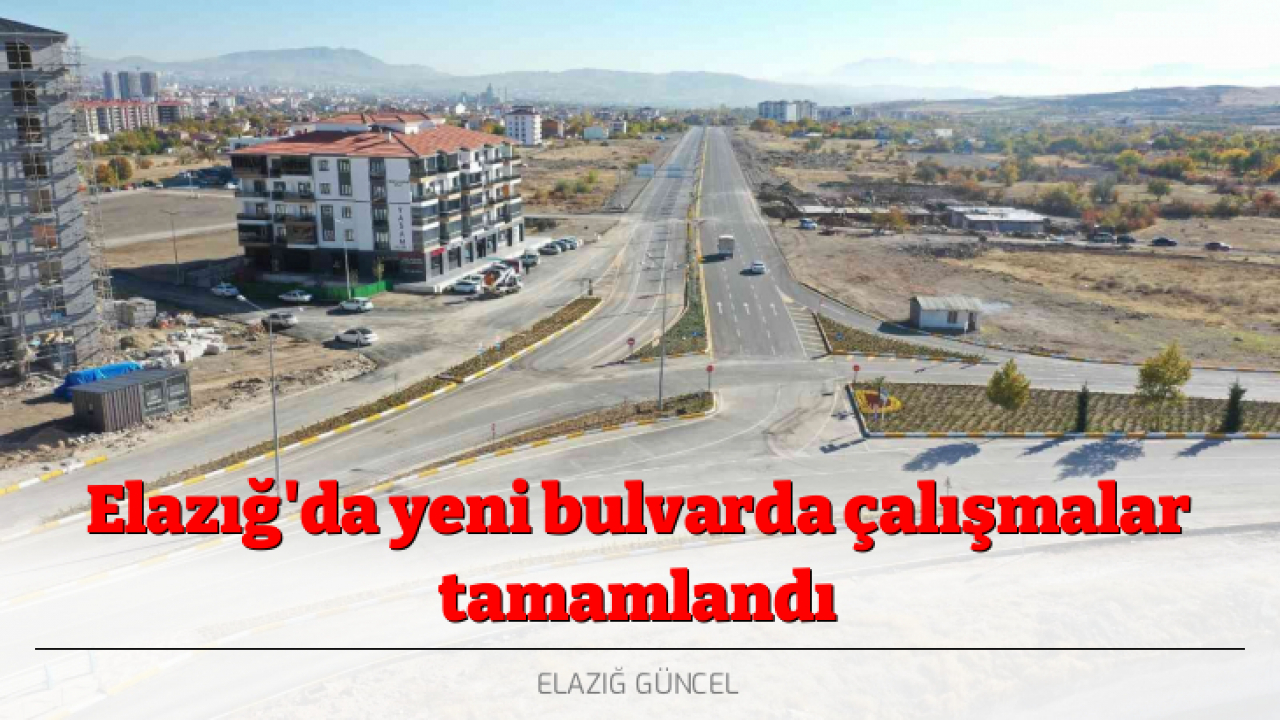 Elazığ'da yeni bulvarda çalışmalar tamamlandı