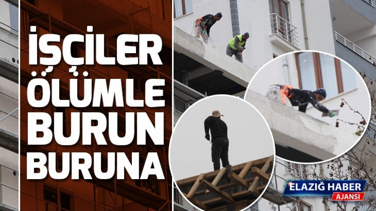 İşçiler Ölümle Burun Buruna