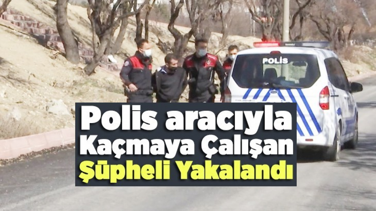 Polis aracıyla kaçmaya çalışan şüpheliyi havaya ateş açarak yakaladı