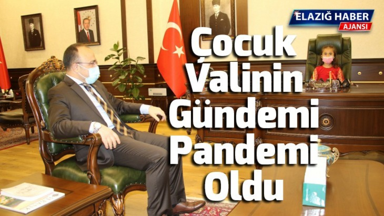 Çocuk valinin gündemi pandemi oldu
