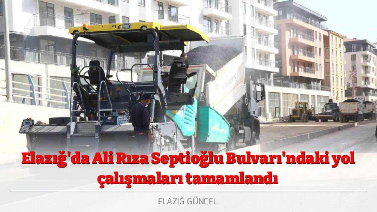 Elazığ'da Ali Rıza Septioğlu Bulvarı'ndaki yol çalışmaları tamamlandı