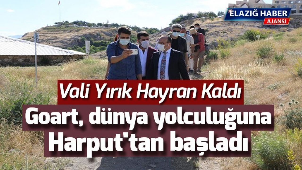 Goart, dünya yolculuğuna Harput'tan başladı