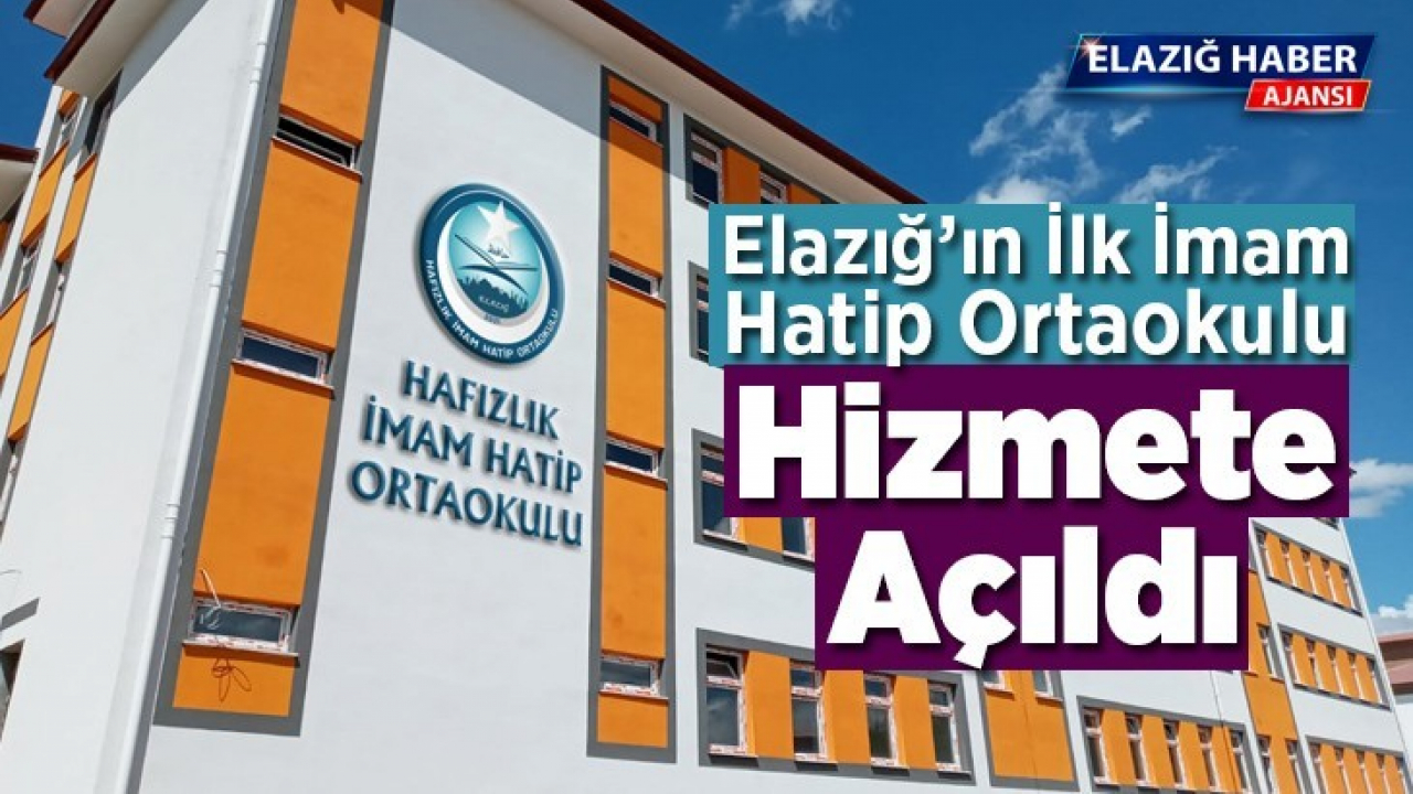 Elazığ'ın İlk Hafızlık Ortaokulu Hizmete Açıldı