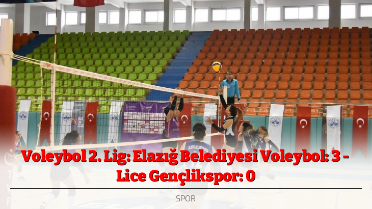 Voleybol 2. Lig: Elazığ Belediyesi Voleybol: 3 - Lice Gençlikspor: 0