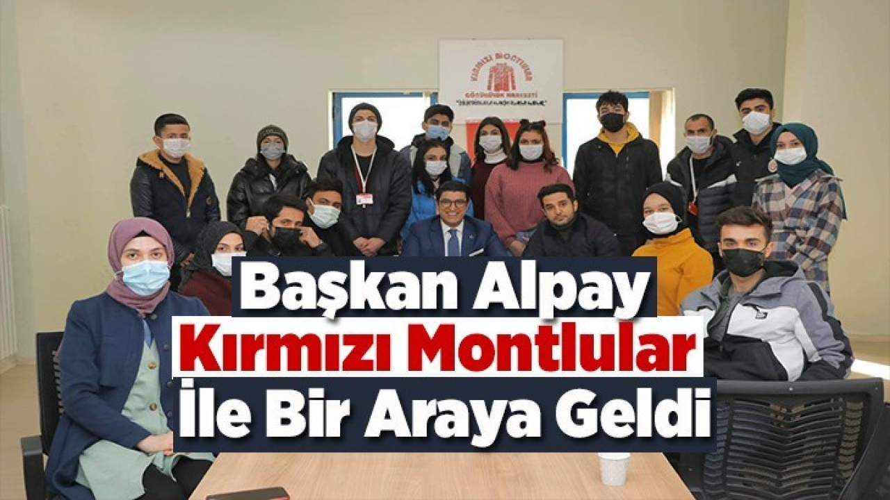 Başkan Alpay, Kırmızı Montlular İle Bir Araya Geldi