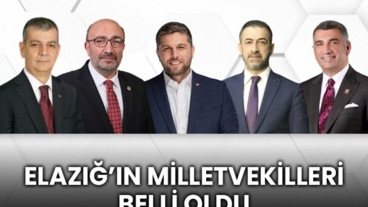 Elazığ'ın Milletvekilleri Belli Oldu