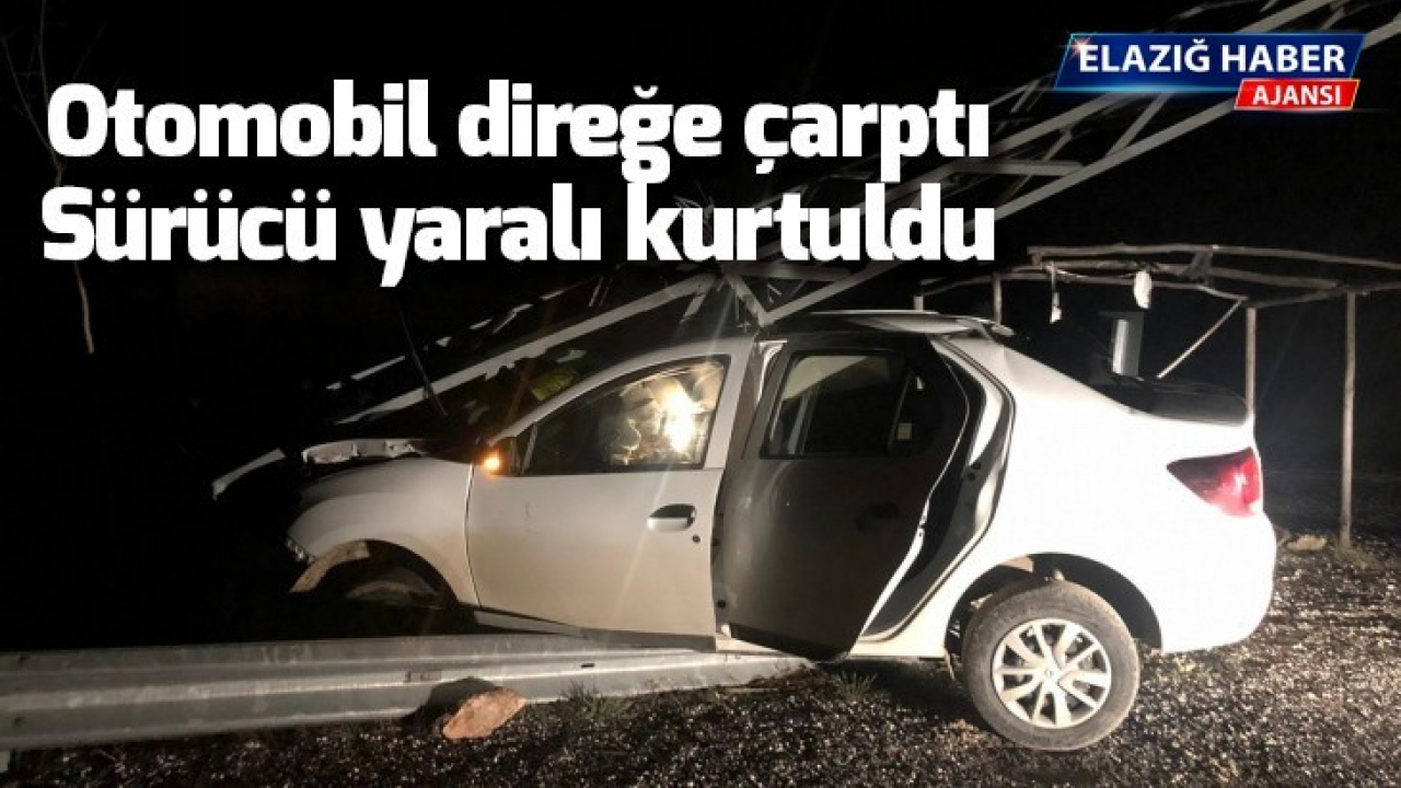 Otomobil direğe çarptı, sürücü yaralı kurtuldu