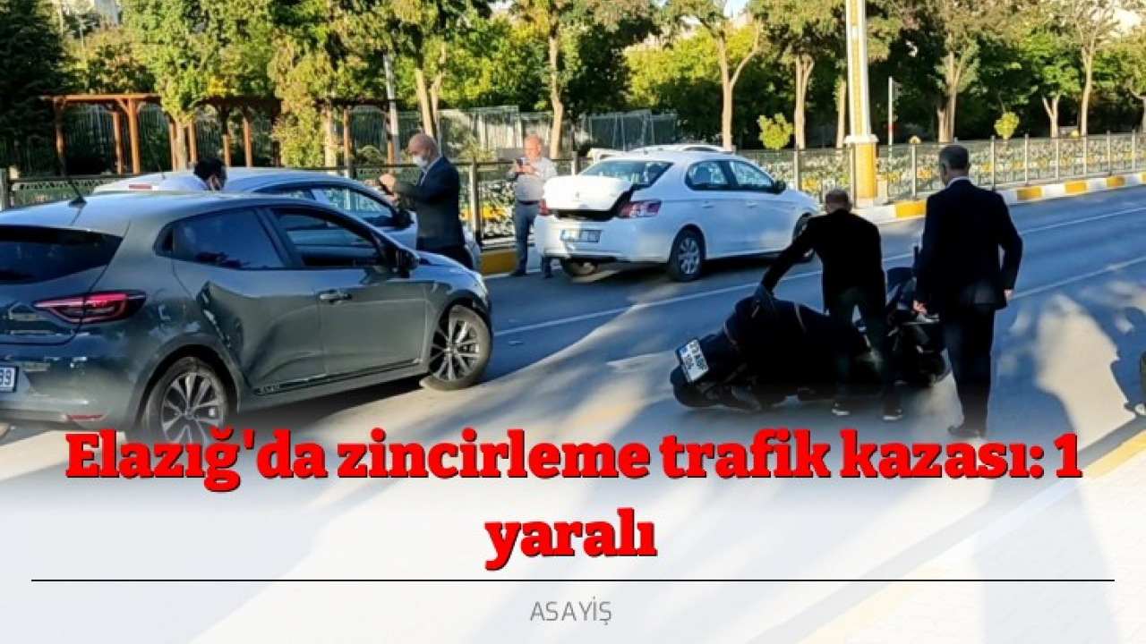 Elazığ'da zincirleme trafik kazası: 1 yaralı