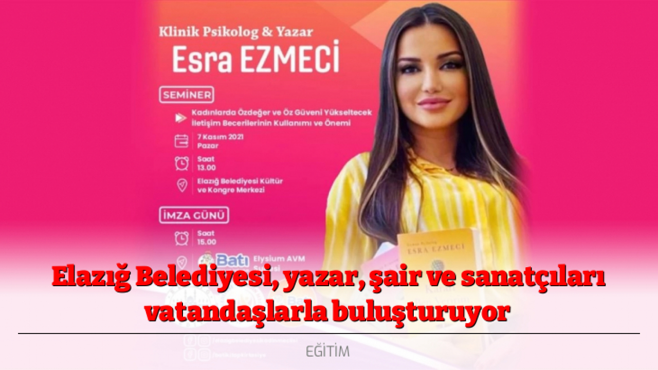 Elazığ Belediyesi, yazar, şair ve sanatçıları vatandaşlarla buluşturuyor