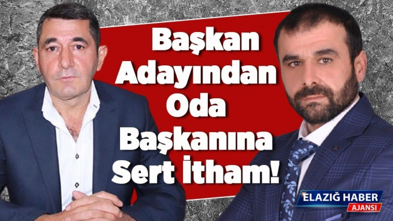 Başkan Adayından Oda Başkanına Sert İtham!