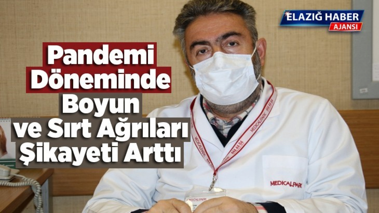 Pandemi döneminde boyun ve sırt ağrıları şikayeti arttı