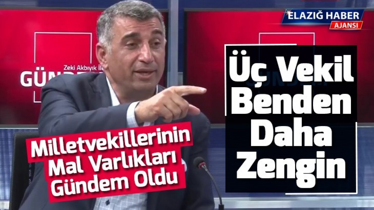 Erol: Üç Vekil Benden Daha Zengin