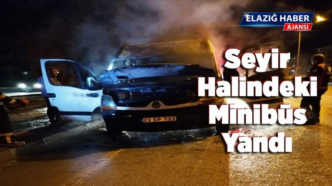 Seyir halindeki minibüs yandı