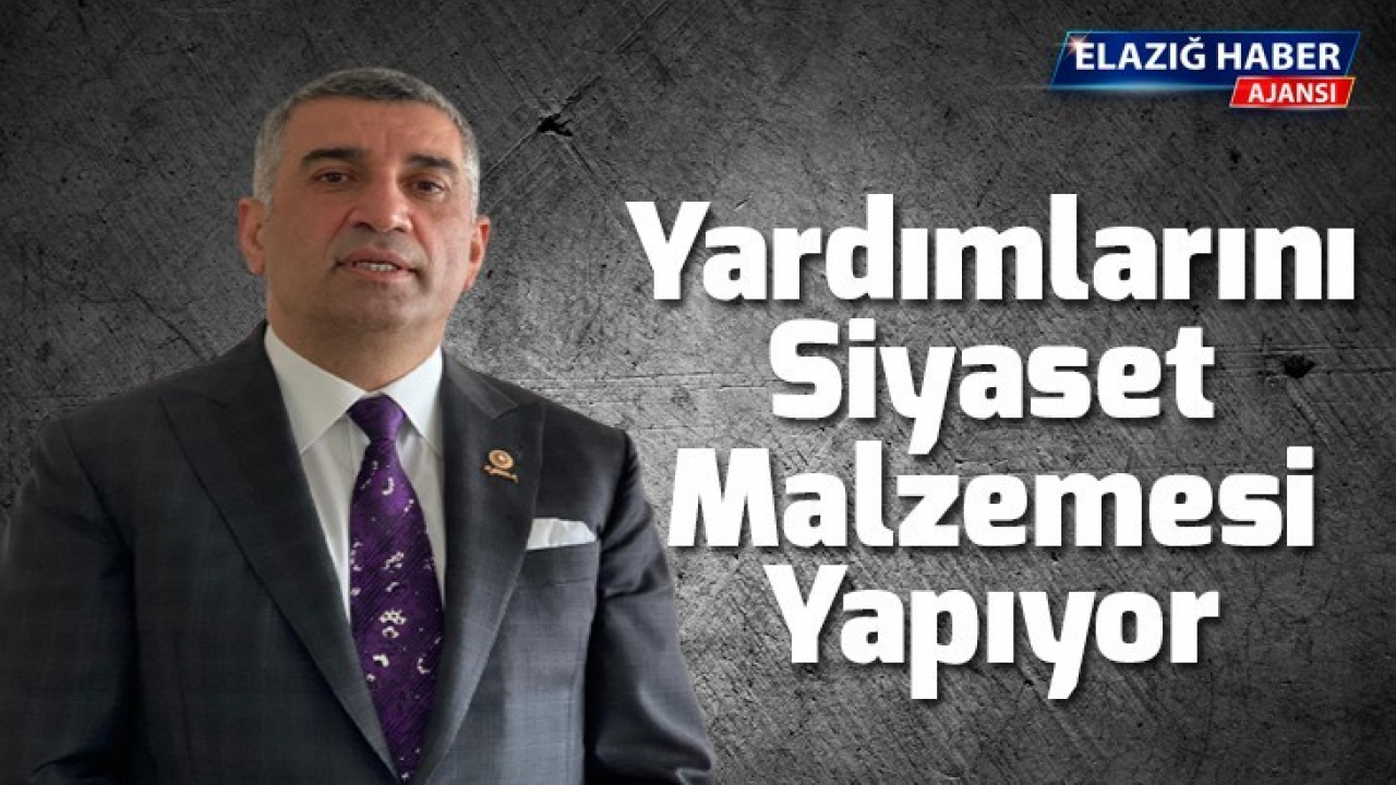 Yardımlarını siyaset malzemesi yapıyor