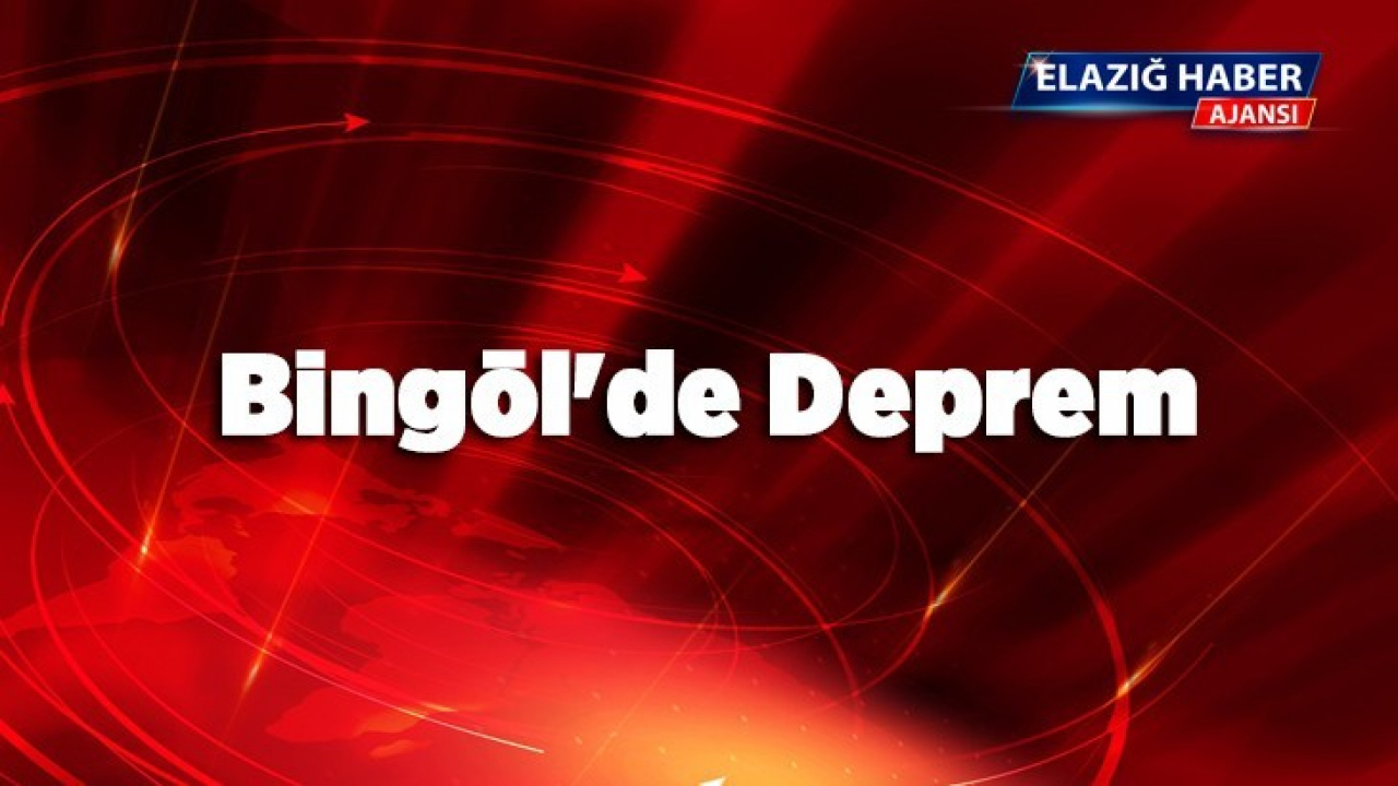 Bingöl'de Deprem