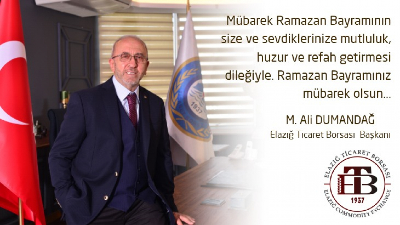 Elazığ Ticaret Borsası Başkanı Mehmet Ali Dumandağ Bayram Tebrik İlanı