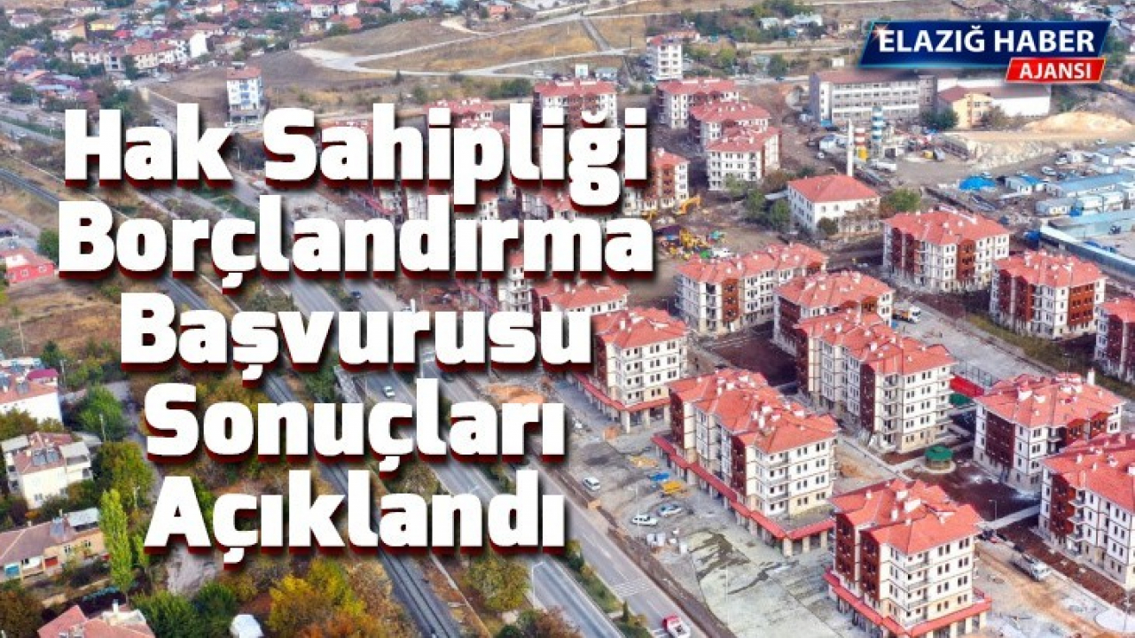Hak Sahipliği Borçlandırma Başvurusu Sonuçları Açıklandı