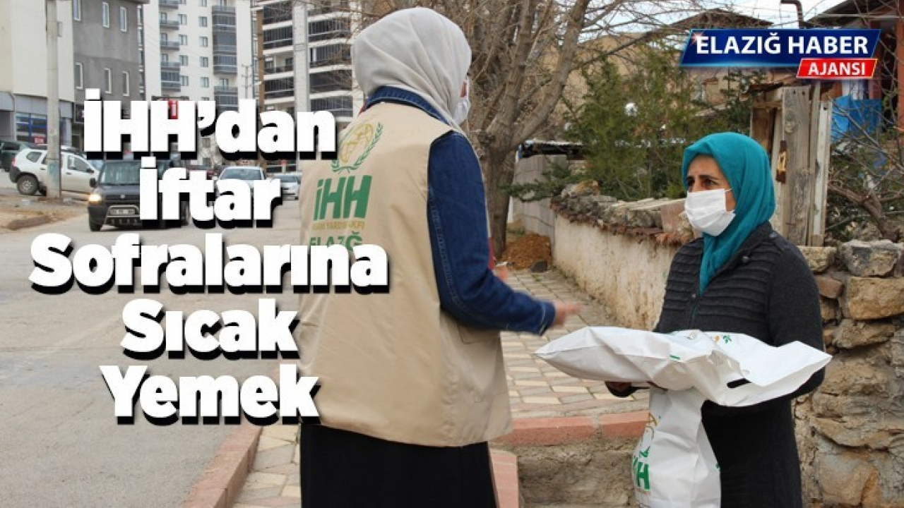 İHH'dan İftar Sofralarına Sıcak Yemek