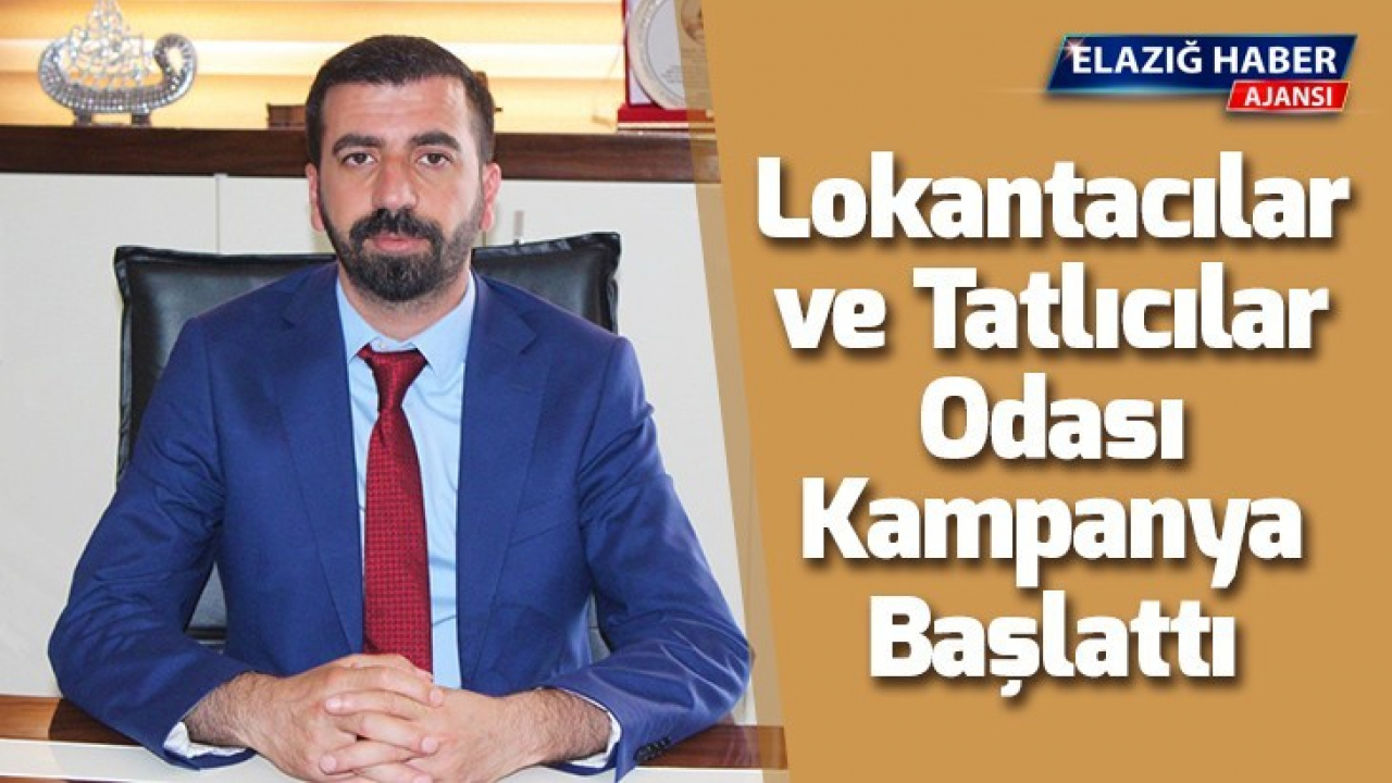 Lokantacılar ve Tatlıcılar Odası Kampanya Başlattı