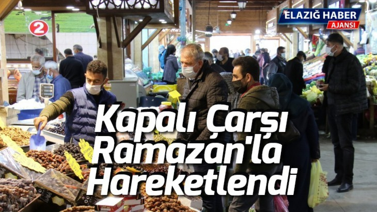 Pandemi ile durgunluk yaşayan kapalı çarşı, Ramazan'la hareketlendi
