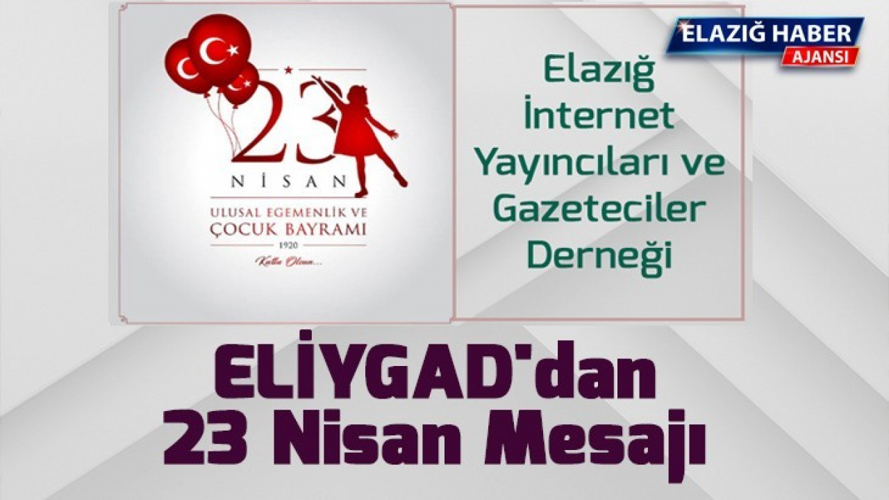 ELİYGAD'dan 23 Nisan Mesajı