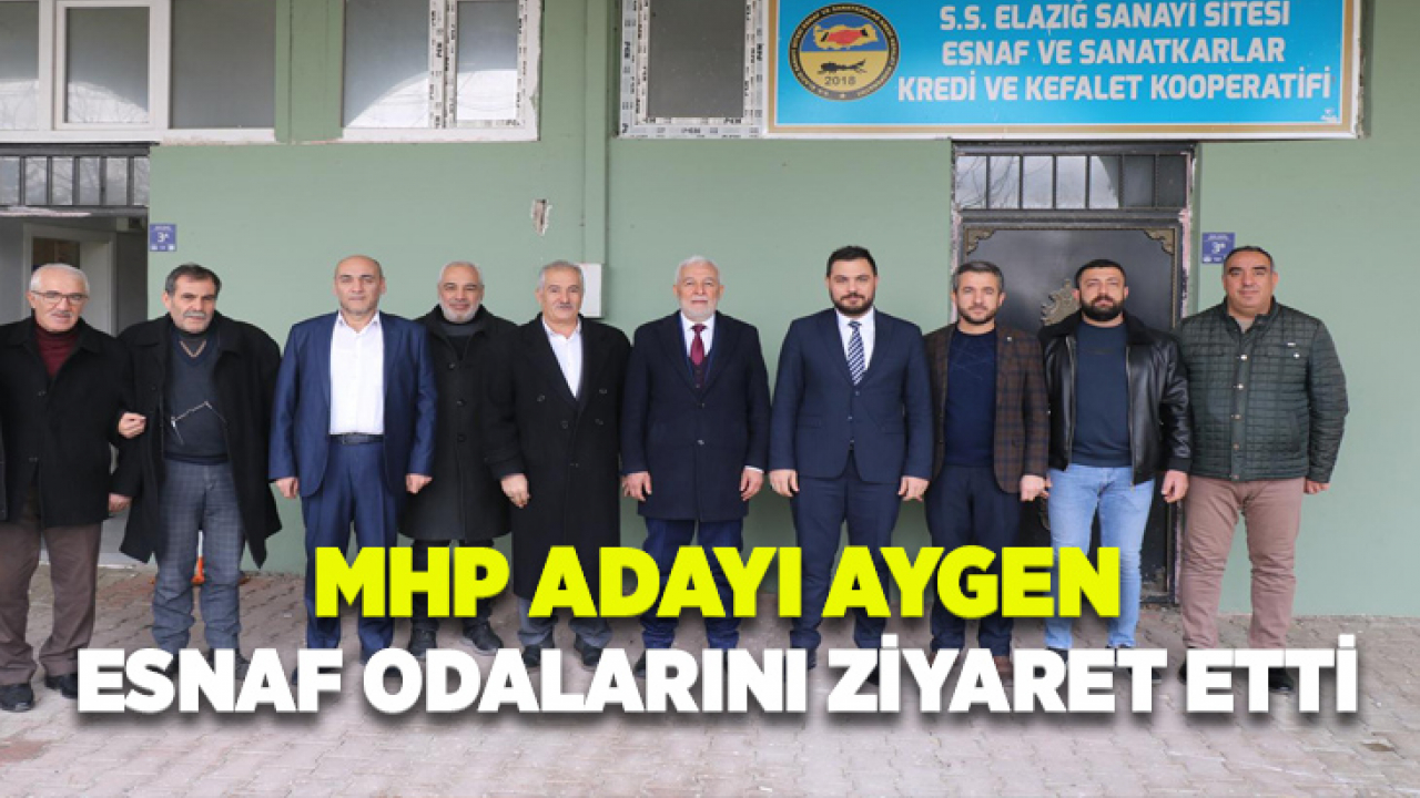 MHP Adayı Aygen Esnaf Odalarını Ziyaret Etti