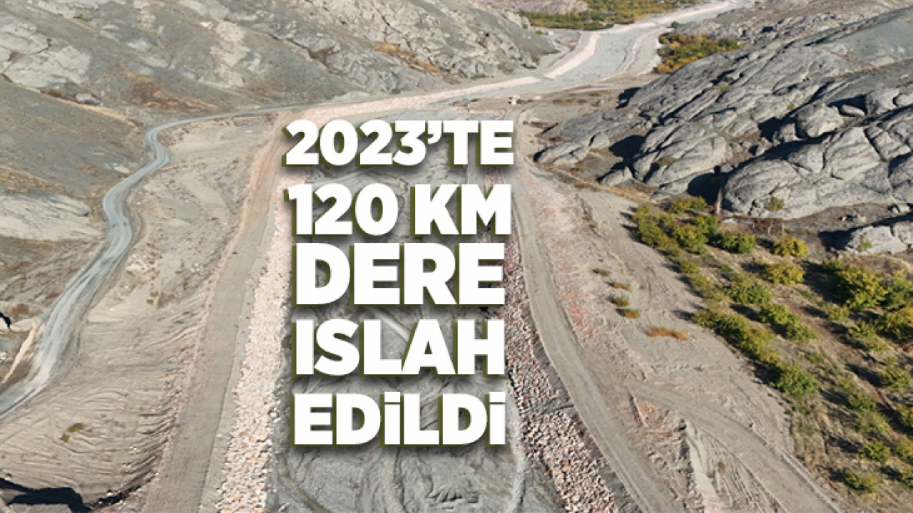 Elazığ'da 2023 Yılında 120 Km Dere Islah Edildi