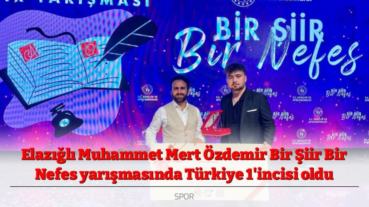 Elazığlı Muhammet Mert Özdemir Bir Şiir Bir Nefes yarışmasında Türkiye 1'incisi oldu
