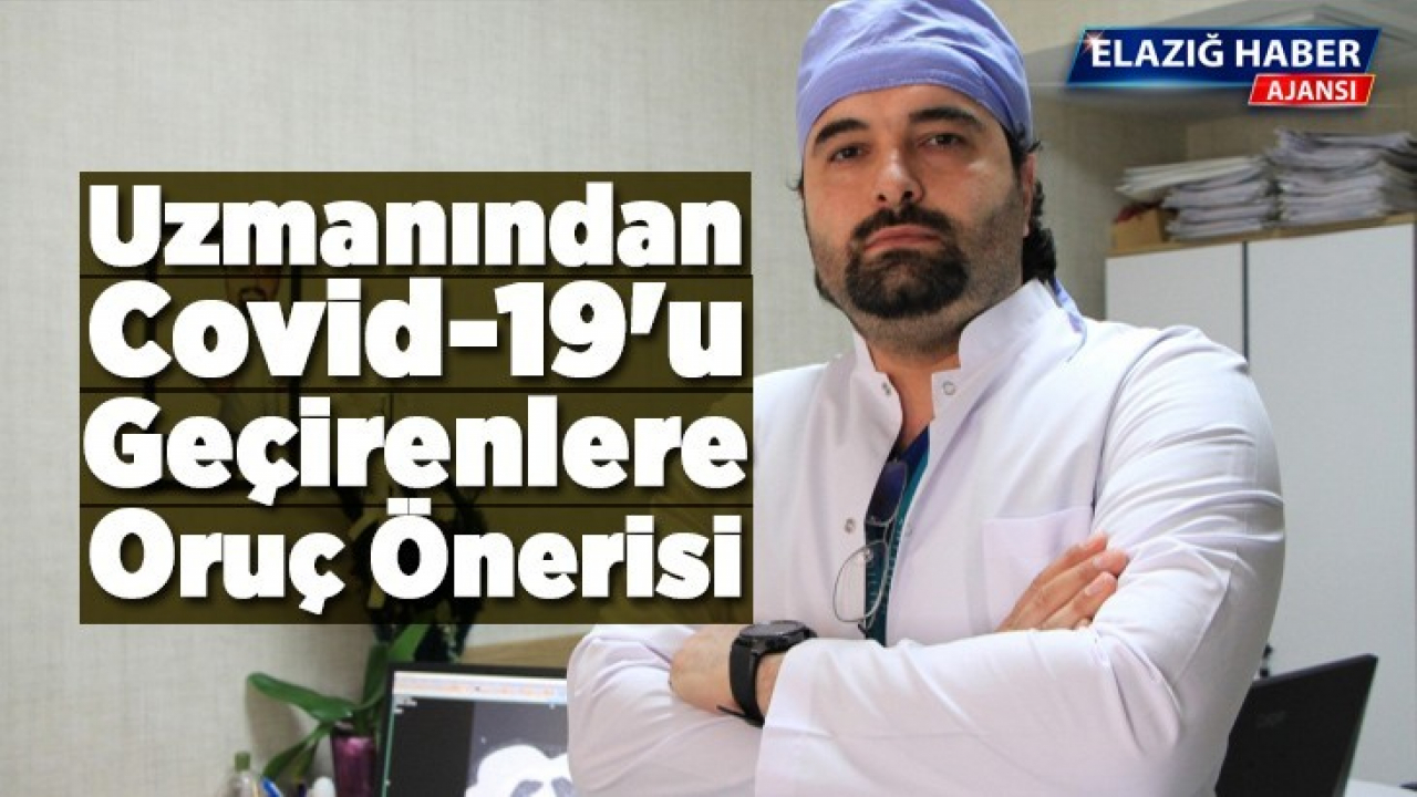 Uzmanından Covid-19'u geçirenlere oruç önerisi