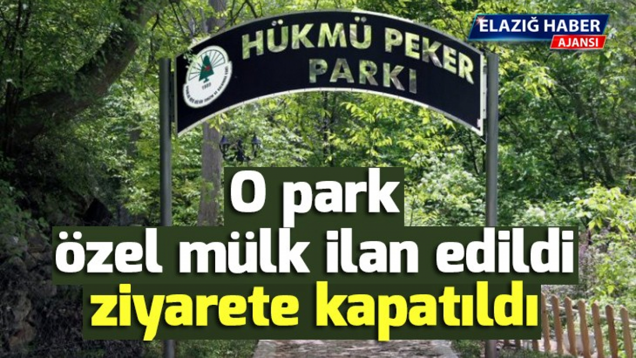 O park özel mülk ilan edildi, ziyarete kapatıldı