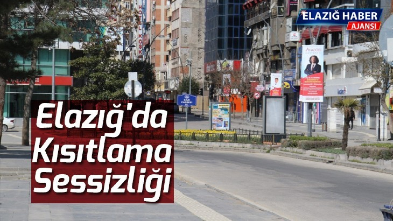 Elazığ'da kısıtlama sessizliği