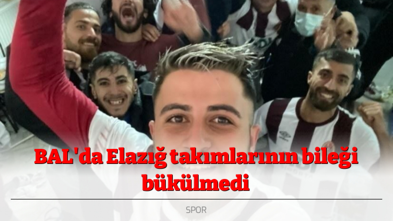 BAL'da Elazığ takımlarının bileği bükülmedi