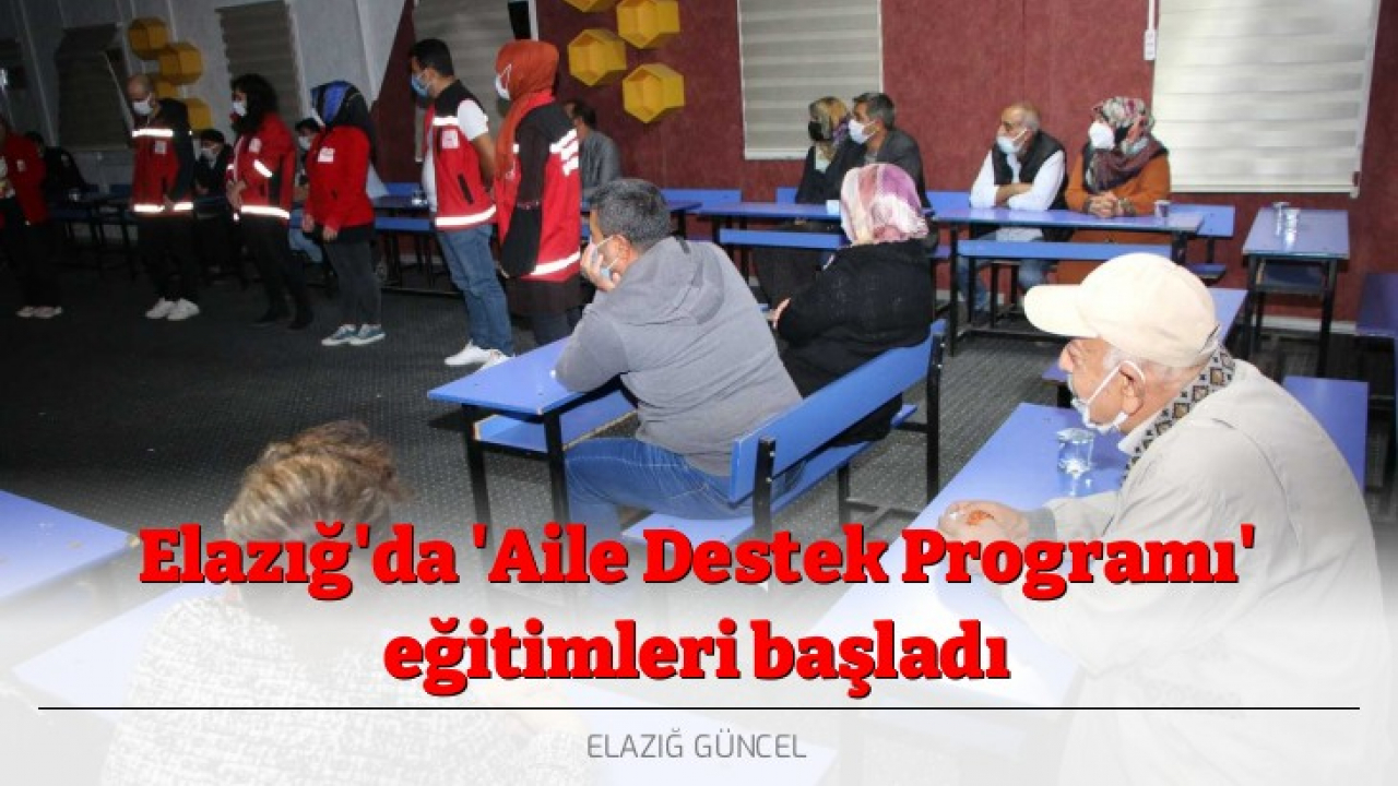 Elazığ'da 'Aile Destek Programı' eğitimleri başladı