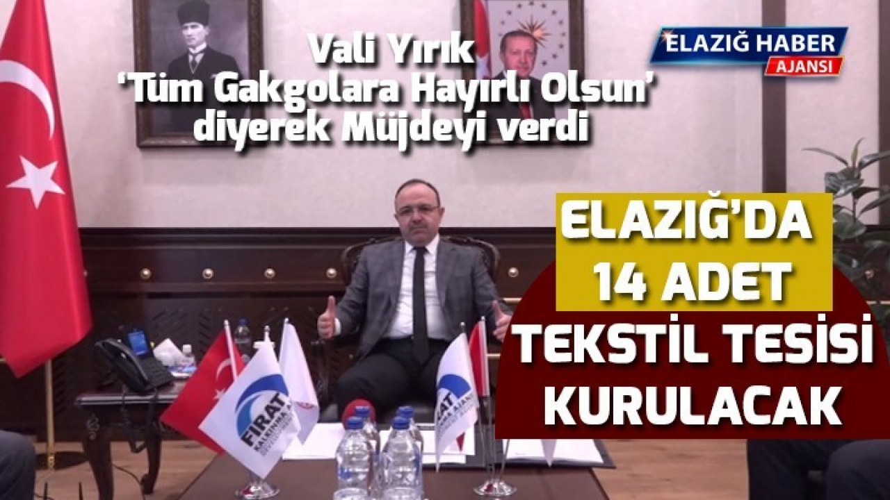 Elazığ'da 14 Adet Tekstil Tesisi Kurulacak, 3 Bin kişi istihdam edilecek