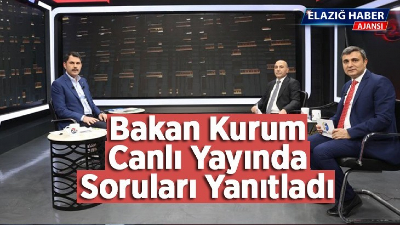 Bakan Kurum Canlı Yayında Soruları Yanıtladı