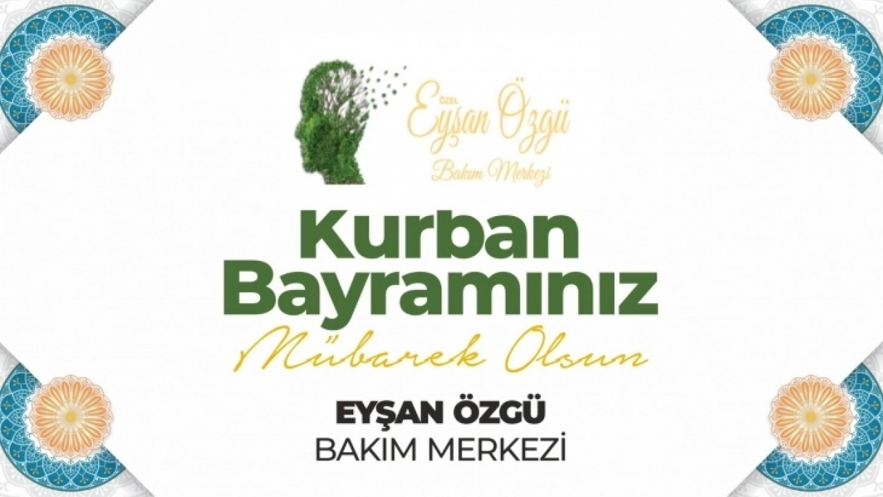 Eyşan Özgü Bakım Merkezi ve Huzur Evi Bayram Tebrik İlanı