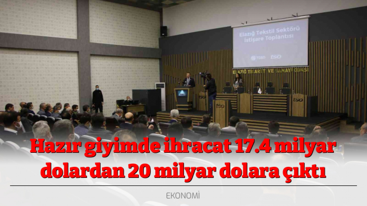 Hazır giyimde ihracat 17.4 milyar dolardan 20 milyar dolara çıktı