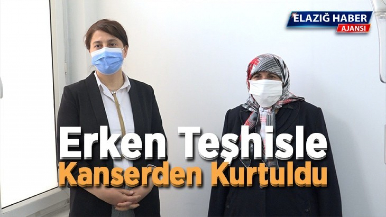 Erken Teşhisle Kanserden Kurtuldu
