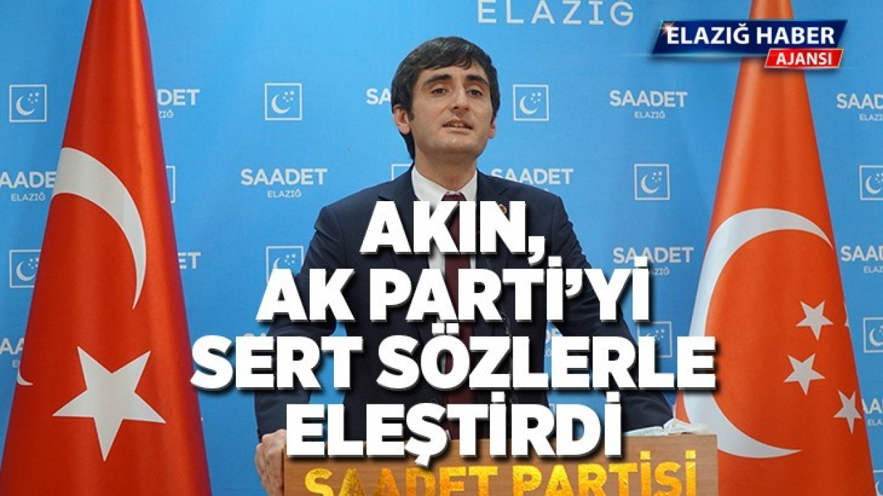 Akın, AK Parti'yi Sert Sözlerle Eleştirdi
