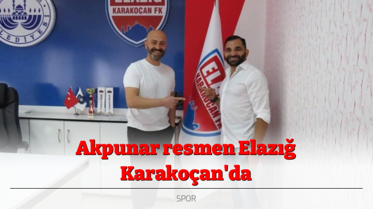 Akpunar resmen Elazığ Karakoçan'da
